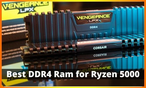 Best DDR4 Ram for Ryzen 5000 2021