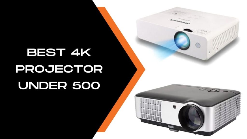 Best 4k Projector Under 500