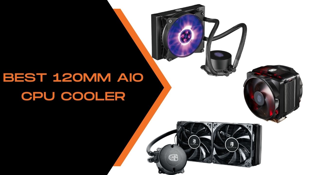 Best 120mm AIO CPU Cooler