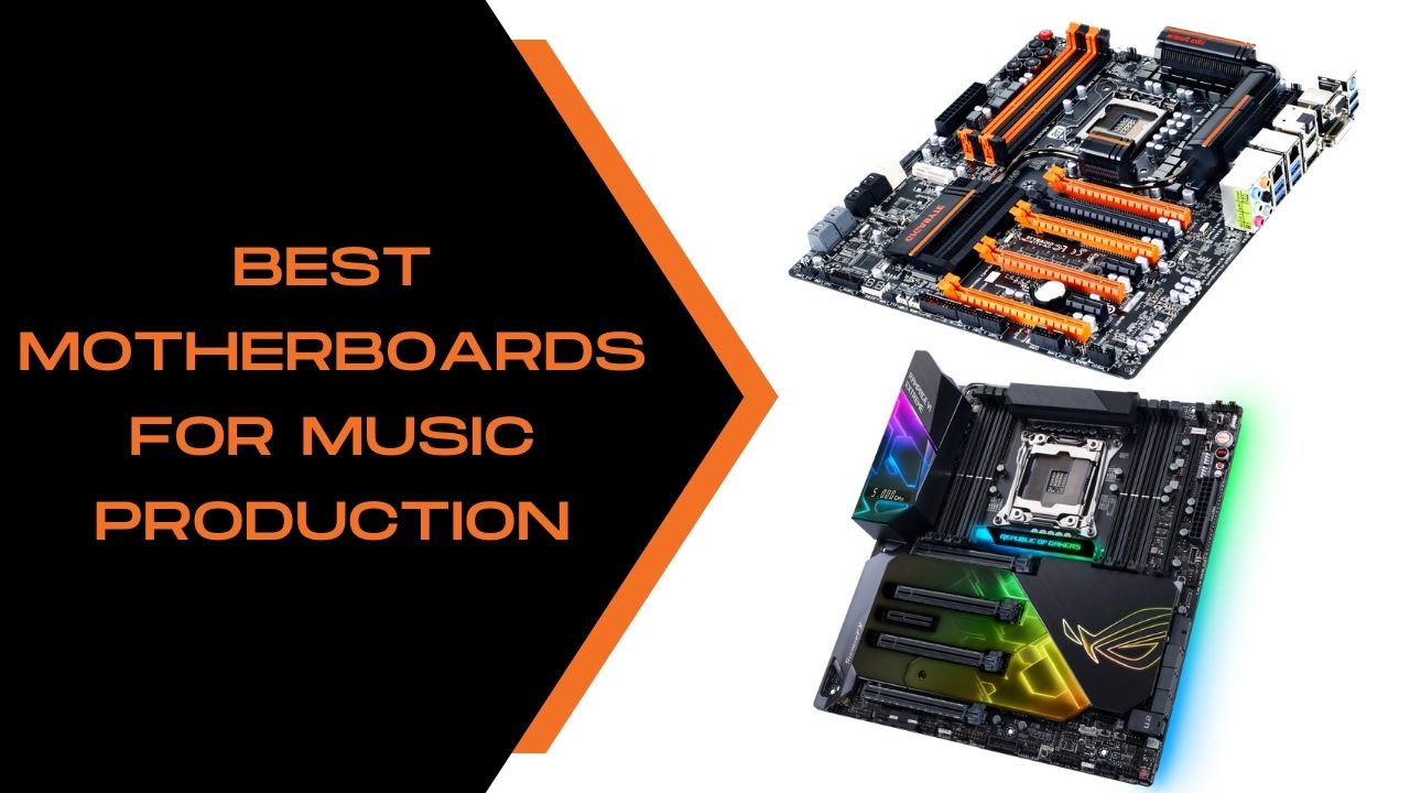 Best Motherboards For Music Production