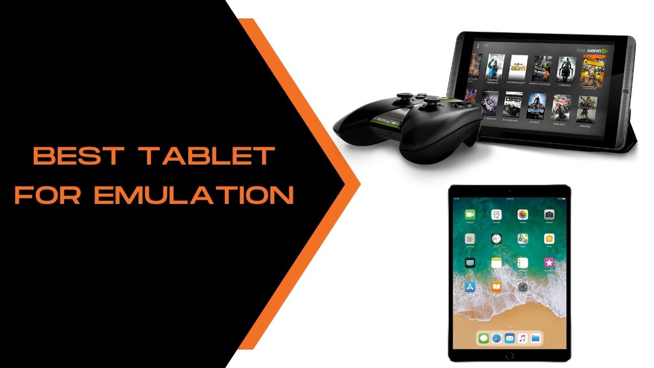 Best Tablet For Emulation