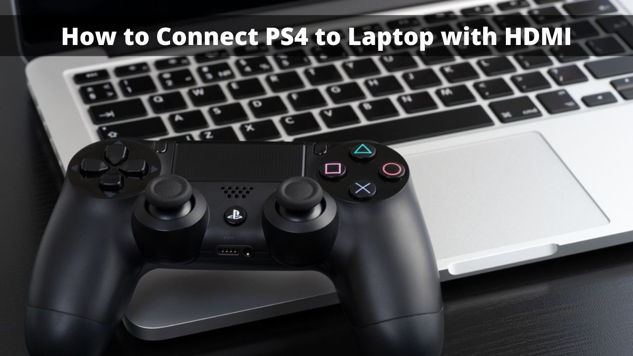 How to connect ps4 to laptop with HDMI